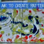 creating pattersn through air – art projects for preschoolers